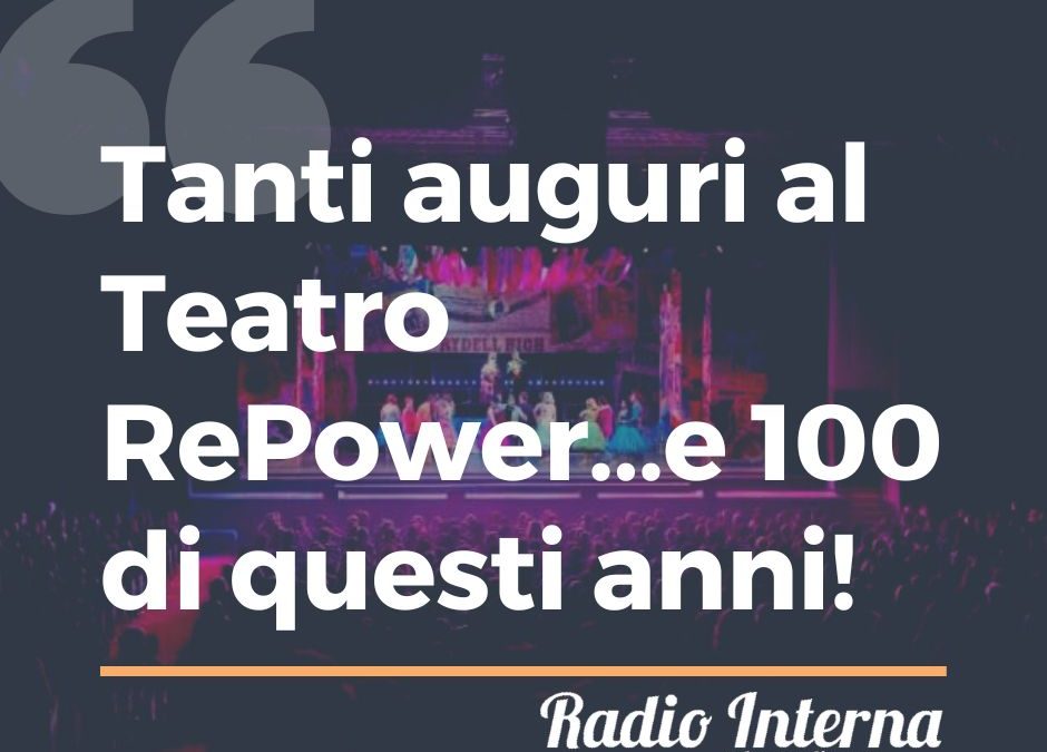 TANTI AUGURI REPOWER, DA 20 ANNI TEATRO DEI SOGNI